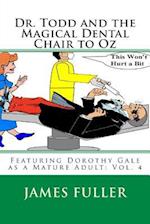 Dr. Todd and the Magical Dental Chair to Oz