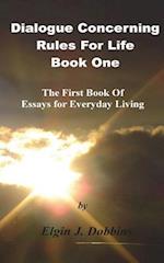 Dialogue Concerning Rules for Life - Book One