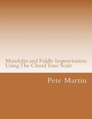 Mandolin and Fiddle Improvisation Using the Chord Tone Scale