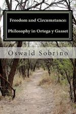 Freedom and Circumstance: Philosophy in Ortega y Gasset 