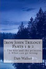 Iron John Trilogy, Parts 1 and 2