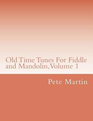 Old Time Tunes for Fiddle and Mandolin, Volume 1