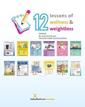 12 Lessons of Wellness and Weight Loss Workbook