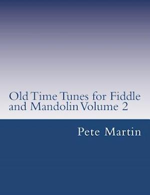 Old Time Tunes for Fiddle and Mandolin Volume 2