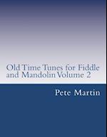 Old Time Tunes for Fiddle and Mandolin Volume 2