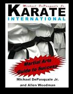 Martial Arts Guide to Success: Karate International 