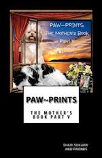 Paw Prints; The Mother's Book Part V