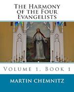 The Harmony of the Four Evangelists, Volume 1