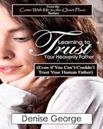 Learning to Trust Your Heavenly Father