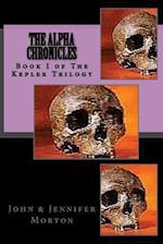 The Alpha Chronicles Book I the Kepler Trilogy