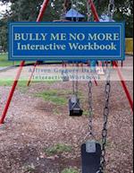 Bully Me No More Workbook
