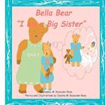 Bella Bear I Am a Big Sister!