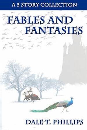 Fables and Fantasies