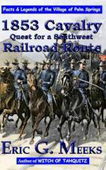1853 Cavalry Quest for a Southwest Railroad Route