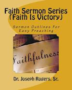 Faith Sermon Series (Faith Is Victory)