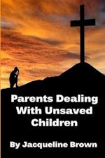 Parents Dealing With Unsaved Children