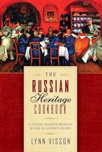 The Russian Heritage Cookbook: A Culinary Tradition in Over 400 Recipes
