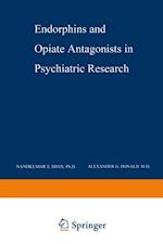 Endorphins and Opiate Antagonists in Psychiatric Research