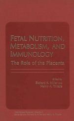 Fetal Nutrition, Metabolism, and Immunology