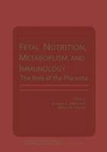 Fetal Nutrition, Metabolism, and Immunology