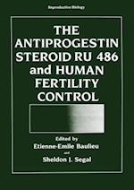 Antiprogestin Steroid RU 486 and Human Fertility Control