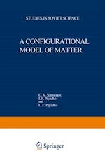 Configurational Model of Matter