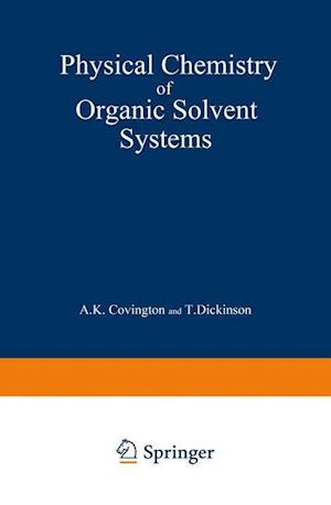 Physical Chemistry of Organic Solvent Systems