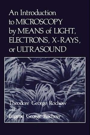 Introduction to Microscopy by Means of Light, Electrons, X-Rays, or Ultrasound