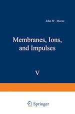 Membranes, Ions, and Impulses