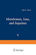 Membranes, Ions, and Impulses