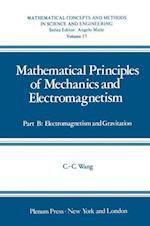 Mathematical Principles of Mechanics and Electromagnetism