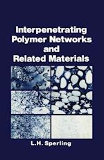 Interpenetrating Polymer Networks and Related Materials
