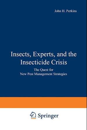 Insects, Experts, and the Insecticide Crisis