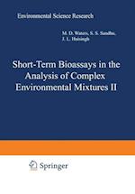 Short-Term Bioassays in the Analysis of Complex Environmental Mixtures II