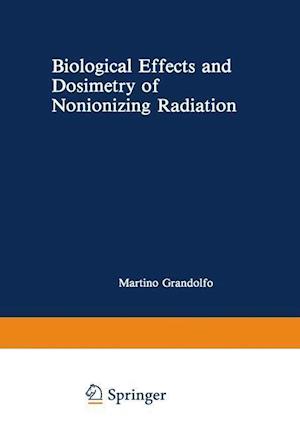 Biological Effects and Dosimetry of Nonionizing Radiation