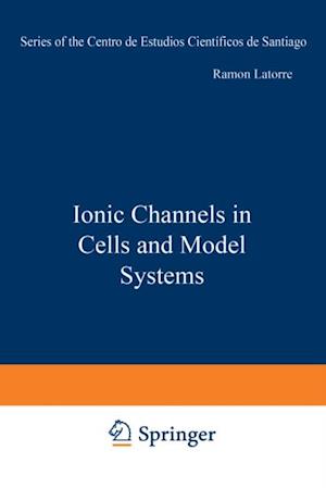 Ionic Channels in Cells and Model Systems