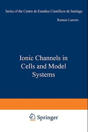 Ionic Channels in Cells and Model Systems