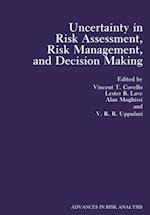 Uncertainty in Risk Assessment, Risk Management, and Decision Making