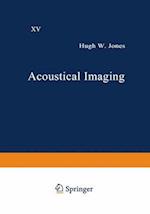 Acoustical Imaging : Volume 15 