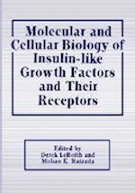 Molecular and Cellular Biology of Insulin-like Growth Factors and Their Receptors