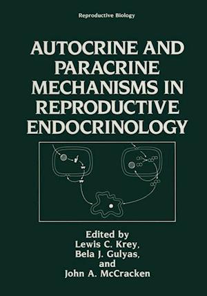 Autocrine and Paracrine Mechanisms in Reproductive Endocrinology