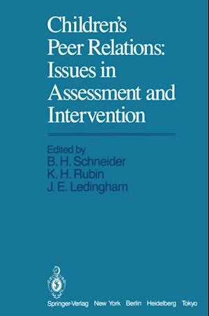 Children's Peer Relations: Issues in Assessment and Intervention