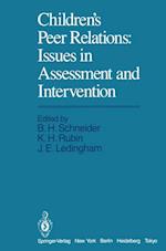 Children’s Peer Relations: Issues in Assessment and Intervention