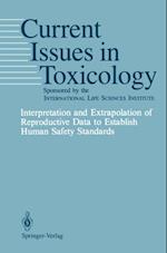 Interpretation and Extrapolation of Reproductive Data to Establish Human Safety Standards