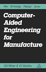 Computer-Aided Engineering for Manufacture