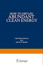 How to Obtain Abundant Clean Energy
