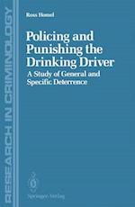Policing and Punishing the Drinking Driver : A Study of General and Specific Deterrence 