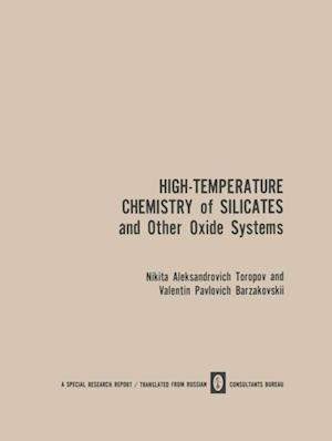 High-Temperature Chemistry of Silicates and Other Oxide Systems / Vysokotemperaturnaya Khimiya Silikatnykh I Drugikh Okisnykh Sistem / B?ico?otem?epat?pha? X?m?? C????ath?ix ? ?p???x O??ch?ix | C?ctem