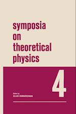 Symposia on Theoretical Physics 4