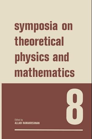 Symposia on Theoretical Physics and Mathematics 8